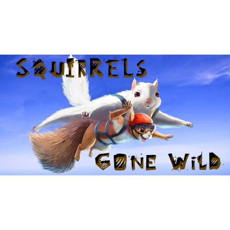 Squirrels Gone Wild (Deposit) (Crowdfunded)