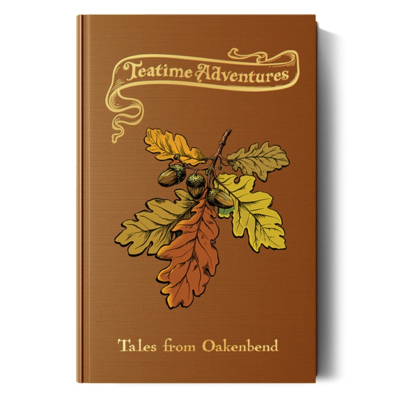 Teatime Adventures RPG - Tales from Okenbend (Hardcover)