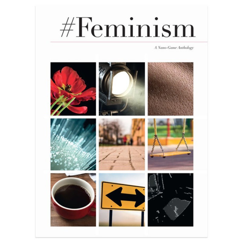 #Feminism: A Nano-Games Anthology RPG
