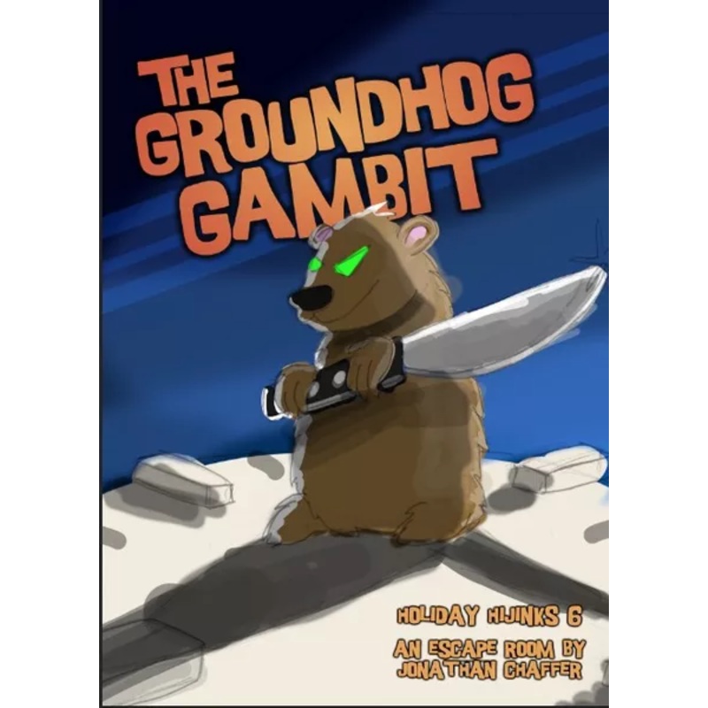 Holiday Hijinks #6: The Groundhog Gambit