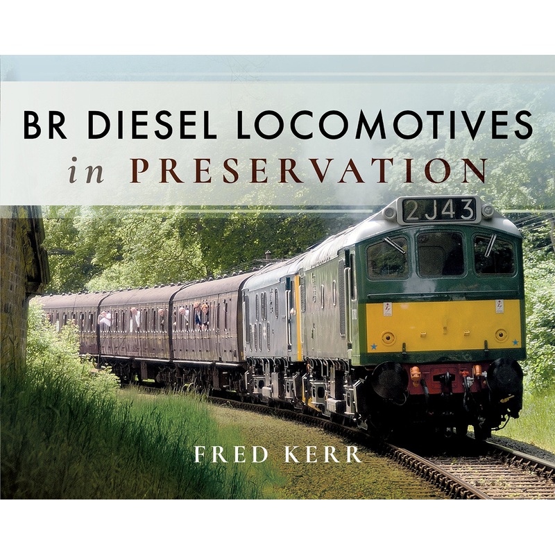 BR Diesel Locomotives in Preservation Book by Fred Kerr