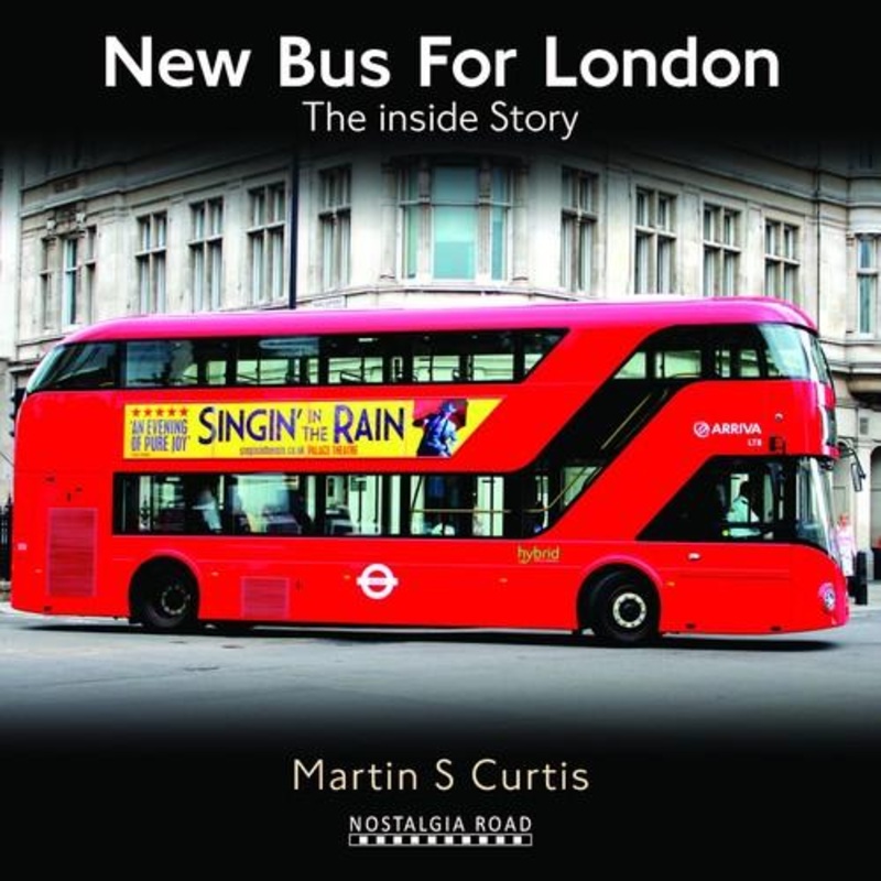 New Bus for London: The Inside Story Book by Martin S. Curtis