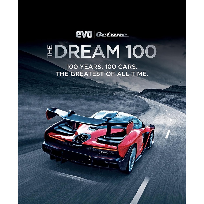 The Dream 100 from evo and Octane: 100 years. 100 cars. The greatest of all time Book by Mitchell Beazley