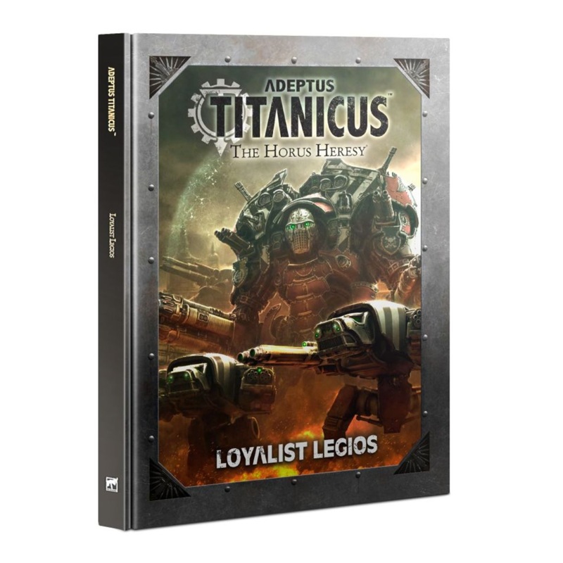 Adeptus Titanicus: Loyalist Legios [Hardcover]